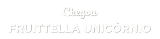 Chegou Fruittella Unicórnio